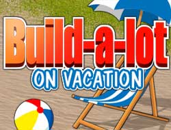 Build-a-lot: On Vacation